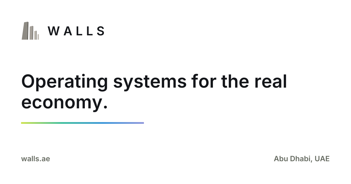 Walls.ae — Operating systems for the real economy